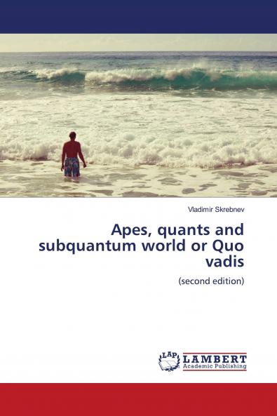 Apes quants and subquantum world or Quo vadis