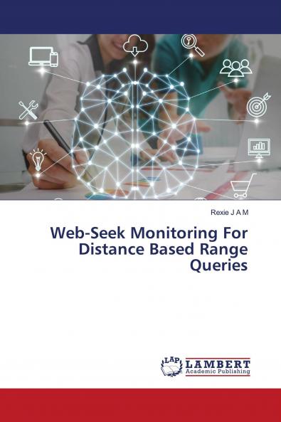 Web-Seek Monitoring For Distance Based Range Queries