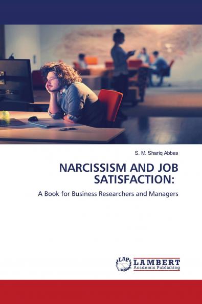 NARCISSISM AND JOB SATISFACTION: