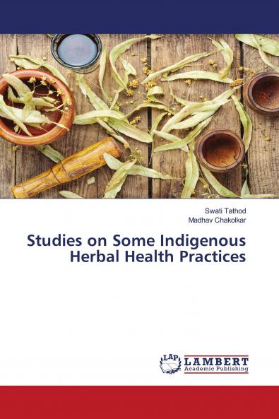Studies on Some Indigenous Herbal Health Practices