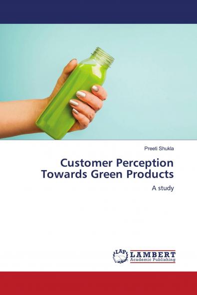 Customer Perception Towards Green Products
