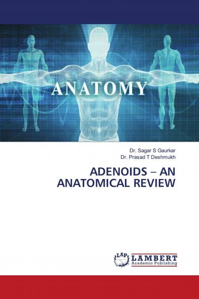 ADENOIDS ��� AN ANATOMICAL REVIEW