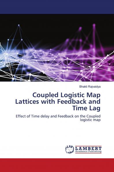 Coupled Logistic Map Lattices with Feedback and Time Lag