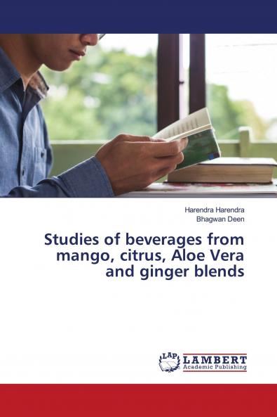 Studies of beverages from mango citrus Aloe Vera and ginger blends