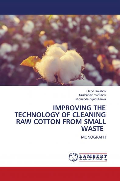 IMPROVING THE TECHNOLOGY OF CLEANING RAW COTTON FROM SMALL WASTE