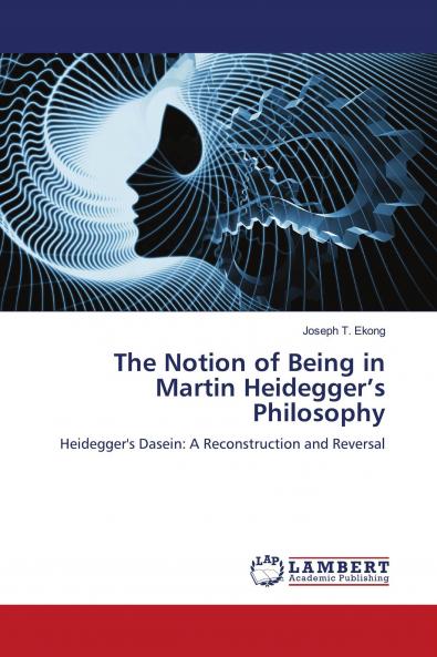 The Notion of Being in Martin Heidegger���s Philosophy