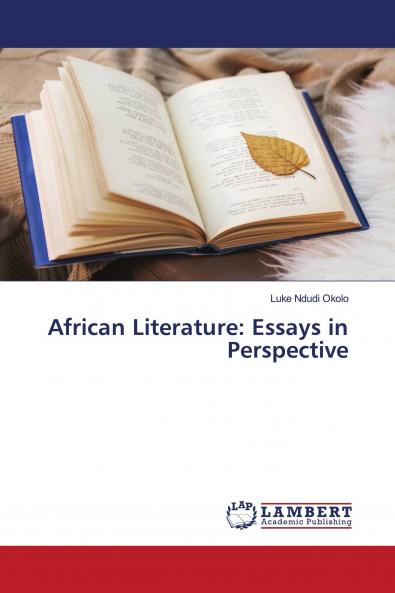 African Literature: Essays in Perspective