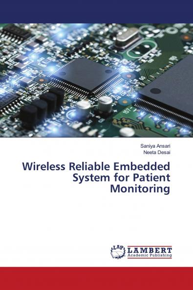Wireless Reliable Embedded System for Patient Monitoring