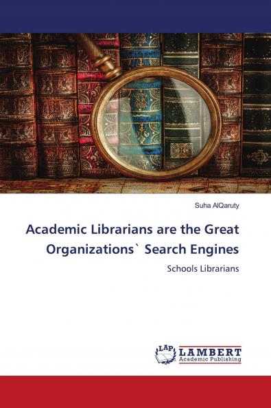 Academic Librarians are the Great Organizations` Search Engines