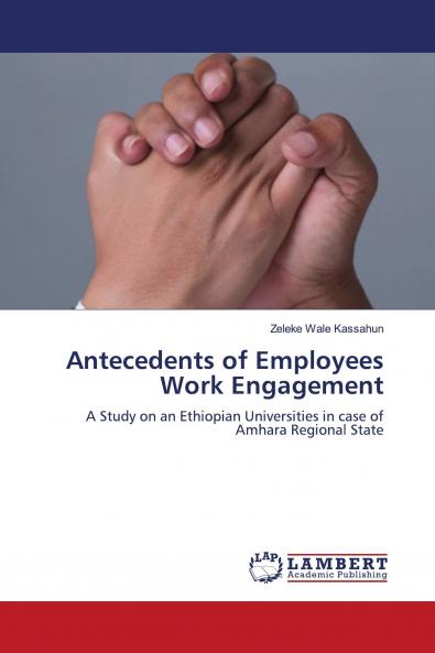 Antecedents of Employees Work Engagement