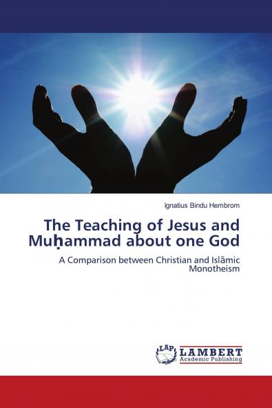 The Teaching of Jesus and Mu���ammad about one God
