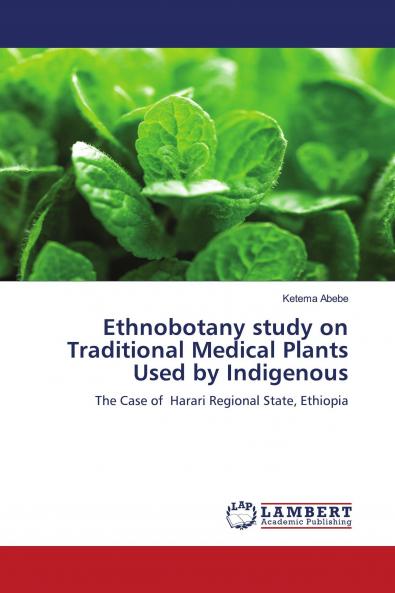 Ethnobotany study on Traditional Medical Plants Used by Indigenous