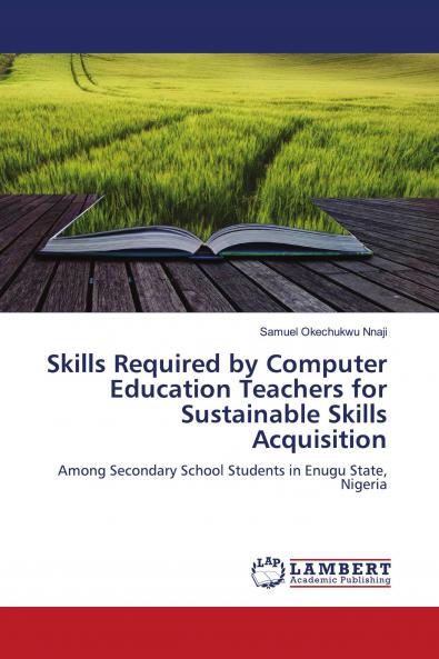 Skills Required by Computer Education Teachers for Sustainable Skills Acquisition