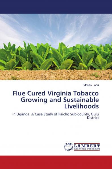 Flue Cured Virginia Tobacco Growing and Sustainable Livelihoods