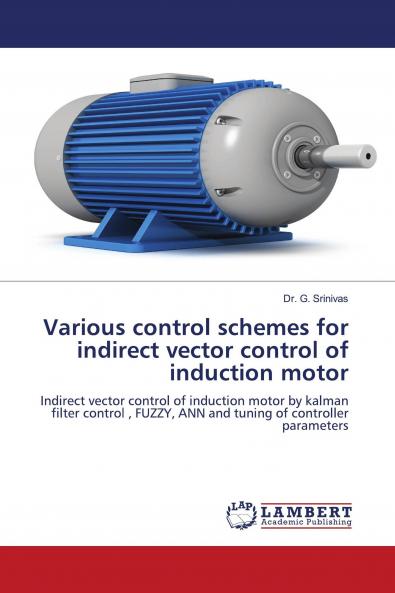 Various control schemes for indirect vector control of induction motor