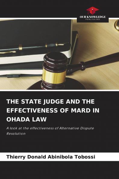 THE STATE JUDGE AND THE EFFECTIVENESS OF MARD IN OHADA LAW