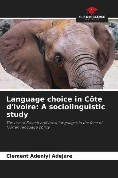 Language choice in C��te d'Ivoire: A sociolinguistic study