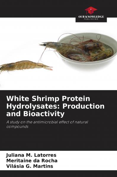 White Shrimp Protein Hydrolysates: Production and Bioactivity