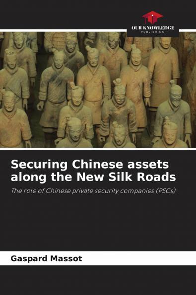 Securing Chinese assets along the New Silk Roads