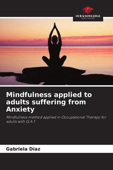 Mindfulness applied to adults suffering from Anxiety