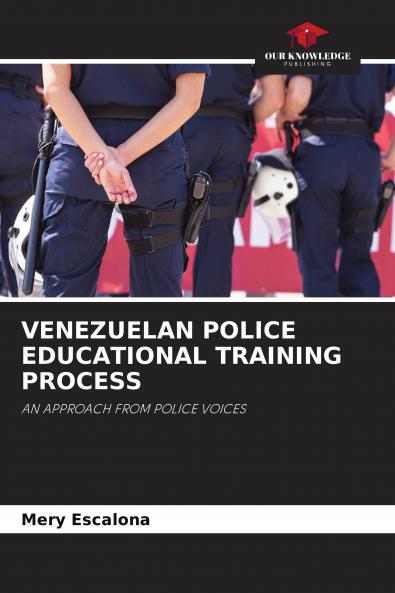 VENEZUELAN POLICE EDUCATIONAL TRAINING PROCESS