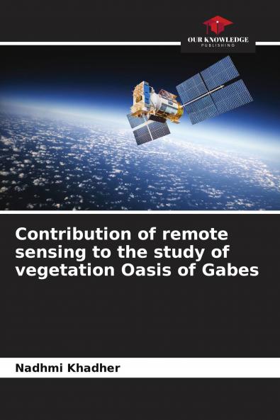 Contribution of remote sensing to the study of vegetation Oasis of Gabes