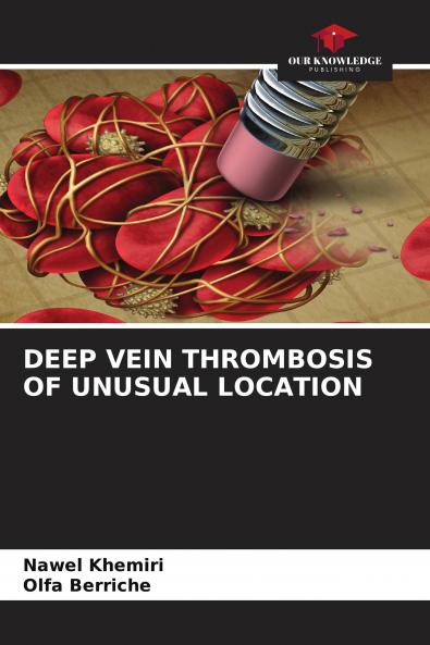 DEEP VEIN THROMBOSIS OF UNUSUAL LOCATION