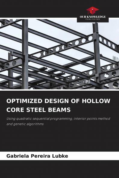 OPTIMIZED DESIGN OF HOLLOW CORE STEEL BEAMS