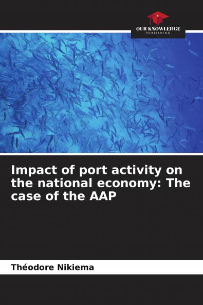 Impact of port activity on the national economy: The case of the AAP