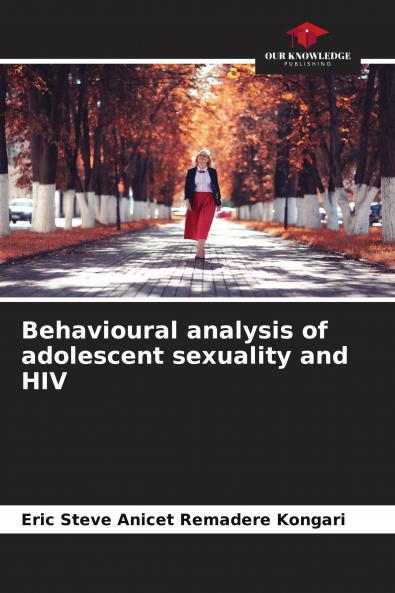 Behavioural analysis of adolescent sexuality and HIV