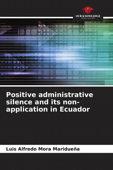 Positive administrative silence and its non-application in Ecuador