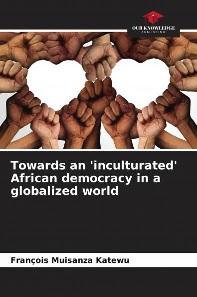 Towards an 'inculturated' African democracy in a globalized world