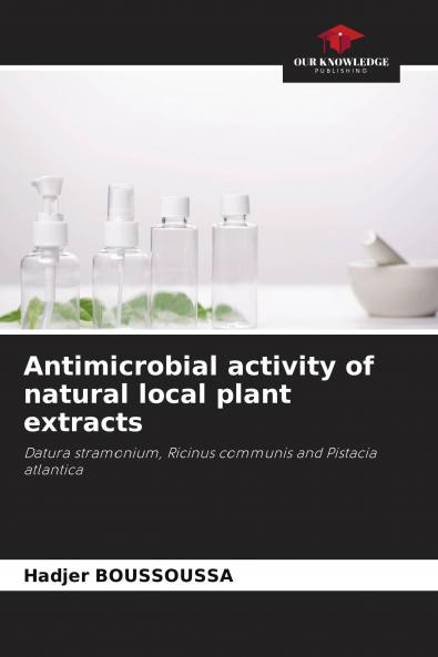 Antimicrobial activity of natural local plant extracts
