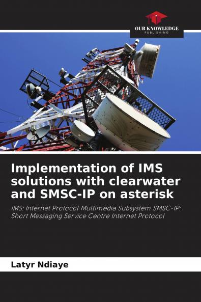 Implementation of IMS solutions with clearwater and SMSC-IP on asterisk