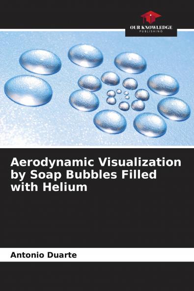 Aerodynamic Visualization by Soap Bubbles Filled with Helium