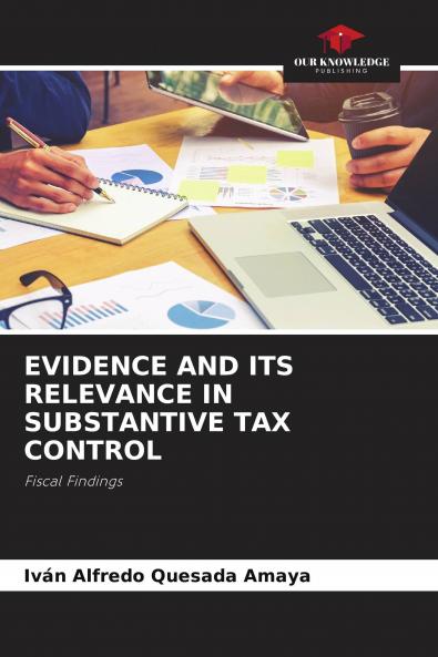 EVIDENCE AND ITS RELEVANCE IN SUBSTANTIVE TAX CONTROL