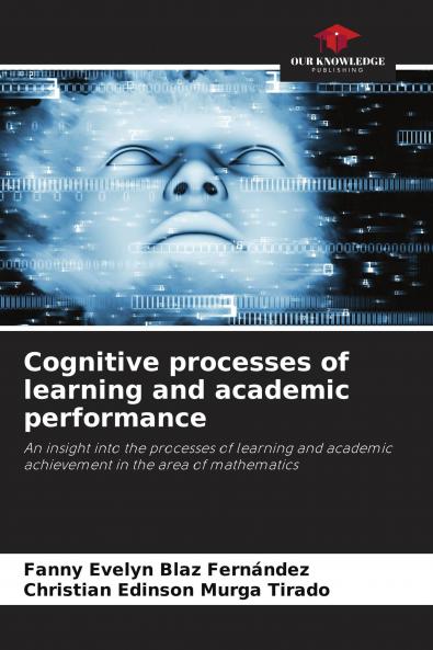 Cognitive processes of learning and academic performance