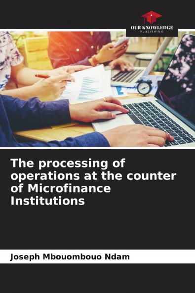 The processing of operations at the counter of Microfinance Institutions