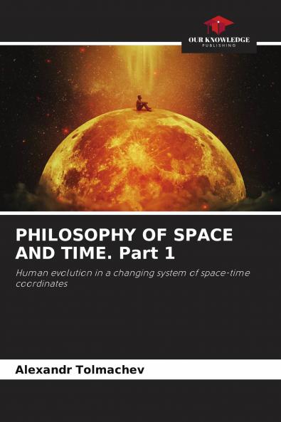 PHILOSOPHY OF SPACE AND TIME. Part 1