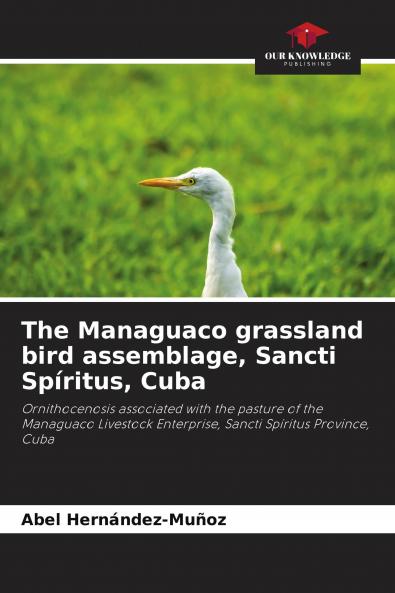 The Managuaco grassland bird assemblage Sancti Sp��ritus Cuba