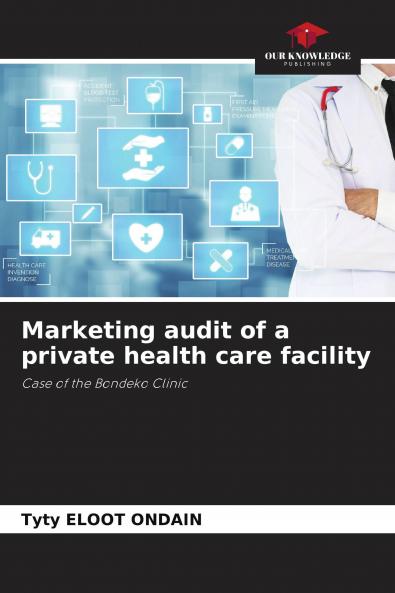 Marketing audit of a private health care facility