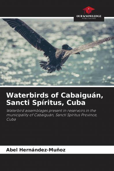 Waterbirds of Cabaigu��n Sancti Sp��ritus Cuba