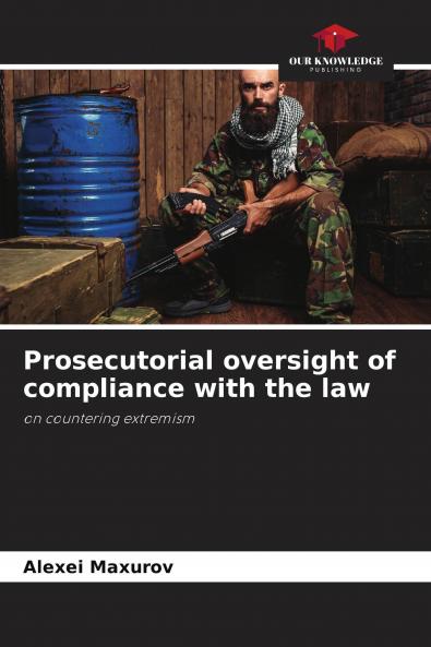 Prosecutorial oversight of compliance with the law