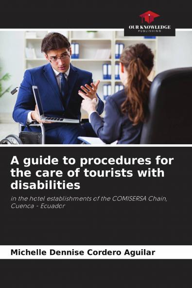 A guide to procedures for the care of tourists with disabilities