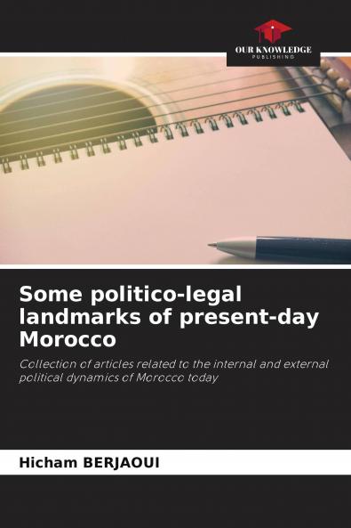 Some politico-legal landmarks of present-day Morocco