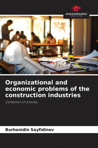 Organizational and economic problems of the construction industries
