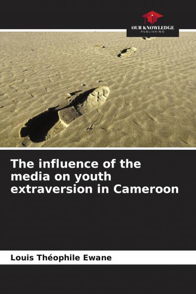 The influence of the media on youth extraversion in Cameroon