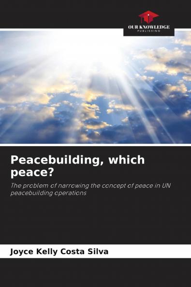 Peacebuilding which peace?