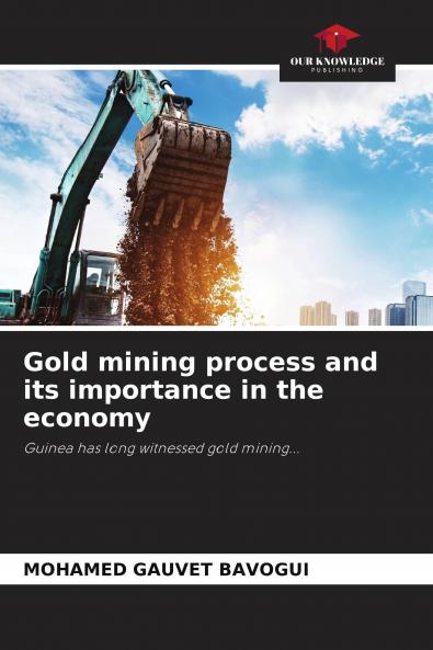 Gold mining process and its importance in the economy