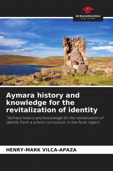 Aymara history and knowledge for the revitalization of identity